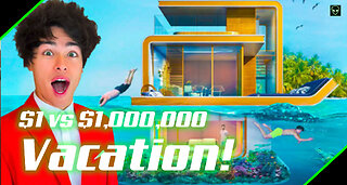 $1 vs $1,000,000 Vacation!