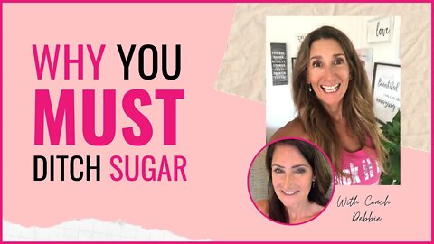 Healthy Habit Hack: Why you MUST ditch sugar with Coach Debbie