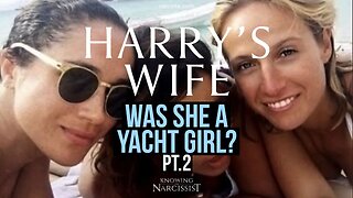 Was She a Yacht Girl? Part 2 (Meghan Markle)