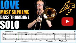 Rich Bass Trombone Tone in Solo "Love Most Supreme". Sheet Music Play Along!