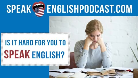 #147 Why is it so difficult to speak English?