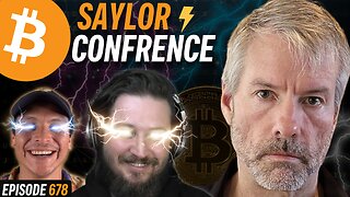Michael Saylor Launches a Bitcoin Adoption Conference | EP 678
