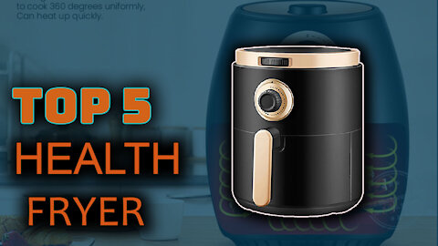 Best 5 Health Fryer