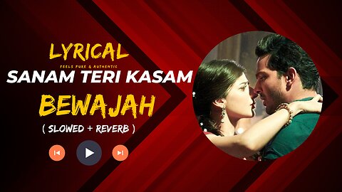 Bewajah Song with Lyrics from the movie Sanam Teri Kasam | Slowed and Reverb version | Lofi