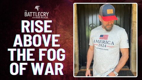 Rise Above the Fog of War | The BattleCry