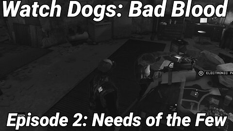 Watch Dogs: Bad Blood Episode 2: Needs of the Few