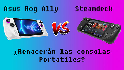 Asus ROG Ally ¿Renacerán las consolas Portables?