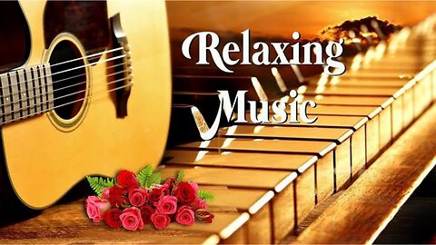 🔴 Deeply Relaxing Guitar Music ... Relax and enjoy the moment
