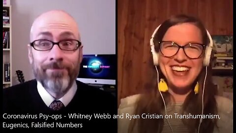 Coronavirus Psy-ops - Whitney Webb and Ryan Cristian on Transhumanism, Eugenics, Falsified Numbers