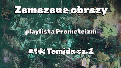 #14 Temida cz.2 / Themis part 2 (HistoryReality)