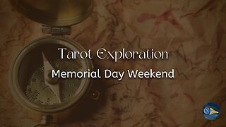 Tarot Exploration: Memorial Day Weekend 2023 - Collective Timeline