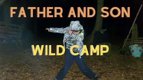 Father and Son Wild Camp