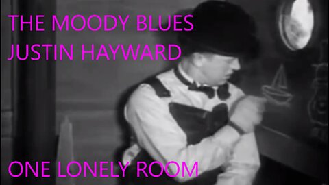THE MOODY BLUES- JUSTIN HAYWARD - ONE LONELY ROOM - STAN & OLLIE