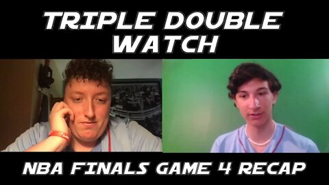 2022 NBA Finals Game 4 Recap - Triple Double Watch
