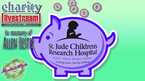 Charity Livestream for St. Jude Children's Hospital | In Memory of Budds Channel (Allen)