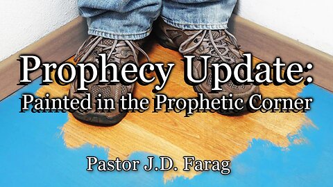 Prophecy Update: Painted in the Prophetic Corner