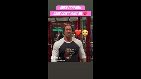 Mike O’Hearn Baby Don’t Hurt Me