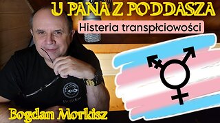 U pana z poddasza - Histeria transpłciowości