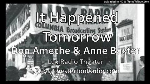 It Happened Tomorrow - Don Ameche & Anne Baxter - Lux Radio Theater