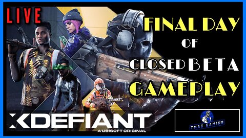 The FINAL Day of XDefiant Closed Beta Gameplay