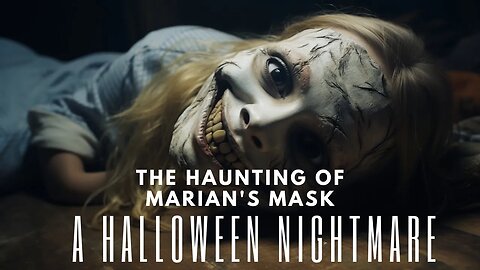 The Haunting of Marian's Mask: A Halloween Nightmare