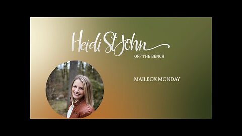 HEIDI ST JOHN - OFF THE BENCH - MAILBOX MONDAY 02-21-22