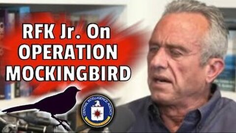 RFK Jr. Blows the Lid Off Operation Mockingbird and How the CIA Manipulates American News Media