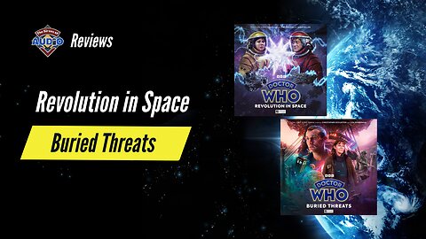 Doctor Who Audio Reviews | Revolution in Space | Buried Threats