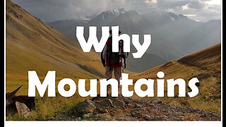 Why Mountains
