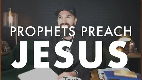 PROPHETS PREACH JESUS || ERIC GILMOUR