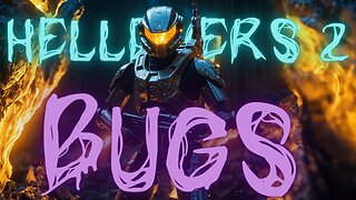 😈 HELLDIVERS 2: Bugs, why did it have to be bugs?