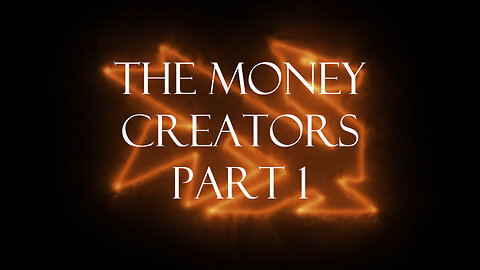 The Secrets Of The Federal Reserve Chapter 10: The Money Creators Part 1