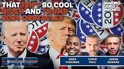 That Isn't So Cool Biden And Trump 2024 Obstacles With Greg Foreman And Chris Paul | MSOM Ep. 837