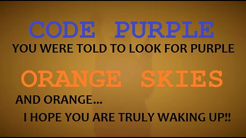 CODE PURPLE- ORANGEY SKIES! PUREBLOODZ WARNED YOU TO FOLLOW THE PURPLE AND ORANGE!