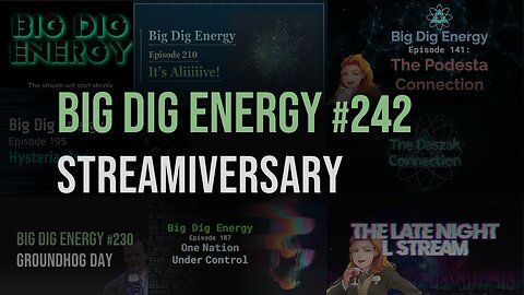 Big Dig Energy 242: Streamiversary