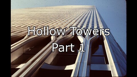 Hollow Towers - Part 1 Sept 11th, 2001