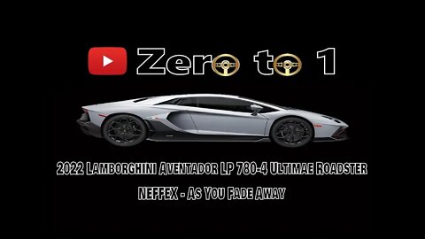 2022 @Lamborghini Aventador LP 780-4 Ultimae Roadster @NEFFEX - As You Fade Away