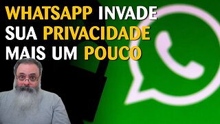 Novos termos de privacidade do WhatsApp so ativados. Tchau privacidade.