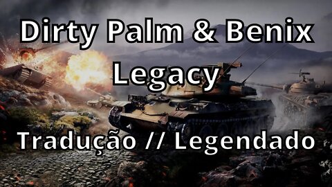 Dirty Palm & Benix - Legacy ( Tradução // Legendado )