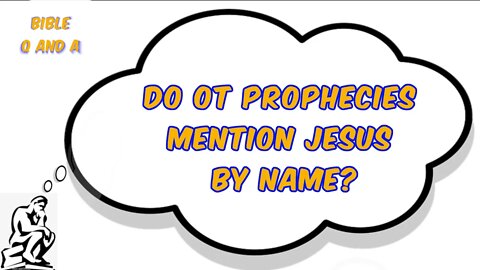 Do OT Prophecies Mention Jesus by Name?