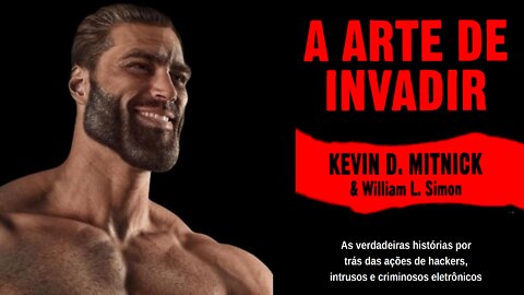 A Arte da Invadir: Kevin Mitnick