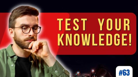 Test your Knowledge and get SMARTER Everyday #63