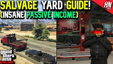 SALVAGE YARD GUIDE! (PASSIVE INCOME + HEISTS) | GTA Online