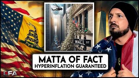 US DOLLAR IS ON THE VERGE OF COLLAPSE | HYPERINFLATION LOOKS GUARANTEED | MATTA OF FACT 12.18.23 2pm