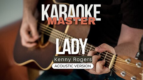 Lady - Kenny Rogers (Acoustic karaoke)