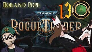 Rogue Trader Part 13 - With Pope!