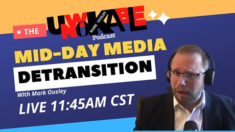 UnWokable - Mid-Day Media DeTransition - News 8 Tulsa, OK TIK TOK, NPS Superintendent, CRT, DEI