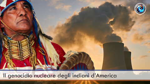 Il genocidio nucleare degli indiani d’America