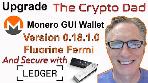 How to Upgrade the Monero GUI Wallet to the Latest Version (0.18.1.0 Fluorine Fermi) With Ledger App