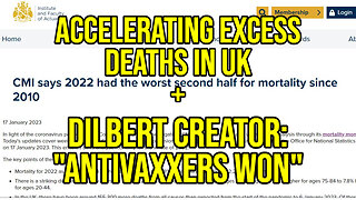 Accelerating Deaths in the UK + Scott Adams Admits He Was WRONG About The Vaccine